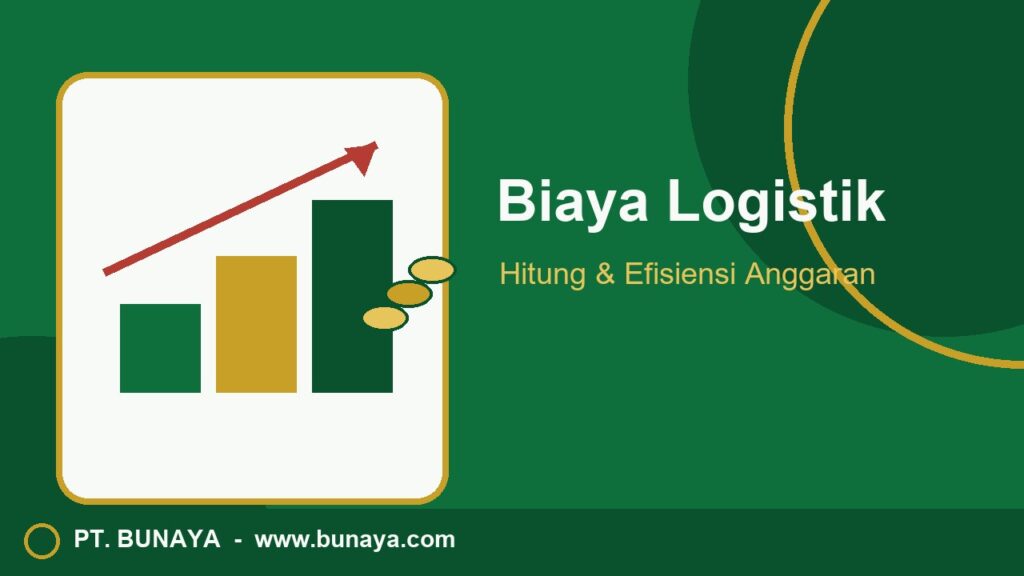 Cara Menghitung Biaya Logistik agar Anggaran Bisnis Lebih Efisien